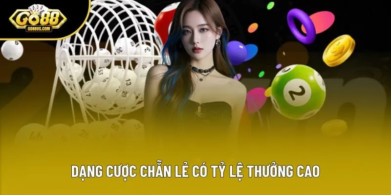Dạng cược Chẵn Lẻ có tỷ lệ thưởng cao Dạng cược Chẵn Lẻ có tỷ lệ thưởng cao