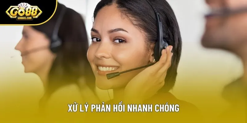 Xử lý phản hồi nhanh chóng Xử lý phản hồi nhanh chóng